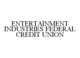 ENTERTAINMENT INDUSTRIES FEDERAL CREDIT UNION trademark