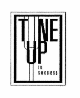 TUNE UP TO SUCCESS trademark