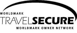 WORLDMARK TRAVELSECURE WORLDMARK OWNER NETWORK trademark