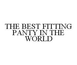 THE BEST FITTING PANTY IN THE WORLD trademark