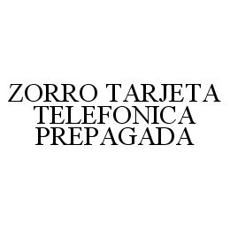 ZORRO TARJETA TELEFONICA PREPAGADA trademark