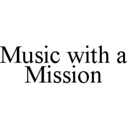 MUSIC WITH A MISSION trademark