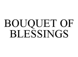 BOUQUET OF BLESSINGS trademark