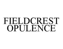 FIELDCREST OPULENCE trademark