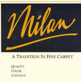 MILAN A TRADITION IN FINE CARPET QUALITY COLOR CONTENT trademark