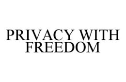 PRIVACY WITH FREEDOM trademark
