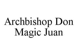 ARCHBISHOP DON MAGIC JUAN trademark