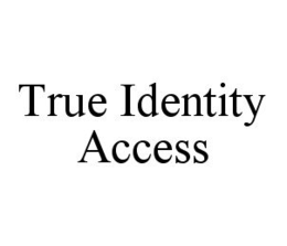 TRUE IDENTITY ACCESS trademark