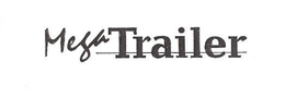 MEGA TRAILER trademark
