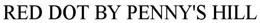 RED DOT BY PENNY'S HILL trademark