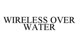 WIRELESS OVER WATER trademark