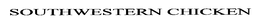 SOUTHWESTERN CHICKEN trademark