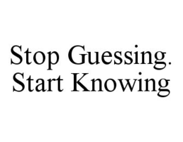 STOP GUESSING. START KNOWING trademark