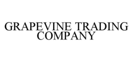 GRAPEVINE TRADING COMPANY trademark
