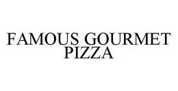 FAMOUS GOURMET PIZZA trademark