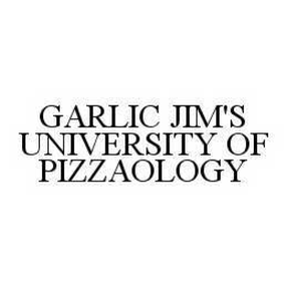 GARLIC JIM'S UNIVERSITY OF PIZZAOLOGY trademark