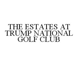 THE ESTATES AT TRUMP NATIONAL GOLF CLUB trademark