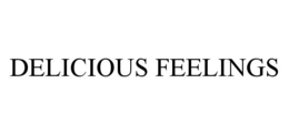 DELICIOUS FEELINGS trademark