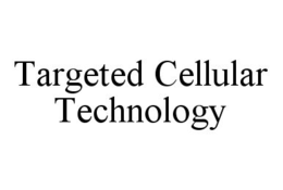 TARGETED CELLULAR TECHNOLOGY trademark