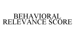 BEHAVIORAL RELEVANCE SCORE trademark