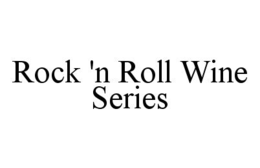 ROCK 'N ROLL WINE SERIES trademark