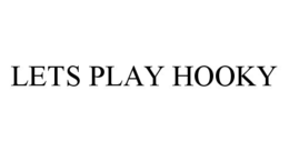 LETS PLAY HOOKY trademark
