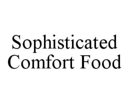 SOPHISTICATED COMFORT FOOD trademark