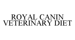 ROYAL CANIN VETERINARY DIET trademark