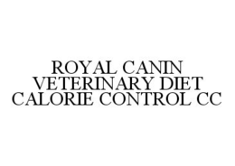 ROYAL CANIN VETERINARY DIET CALORIE CONTROL CC trademark