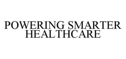 POWERING SMARTER HEALTHCARE trademark