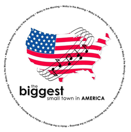 THE BIGGEST SMALL TOWN IN AMERICA; MOBY IN THE MORNING trademark