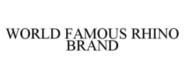 WORLD FAMOUS RHINO BRAND trademark