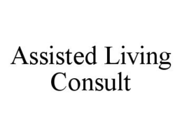 ASSISTED LIVING CONSULT trademark