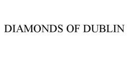 DIAMONDS OF DUBLIN trademark
