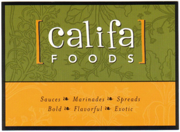 CALIFA FOODS SAUCES MARINADES SPREADS BOLD FLAVORFUL EXOTIC trademark