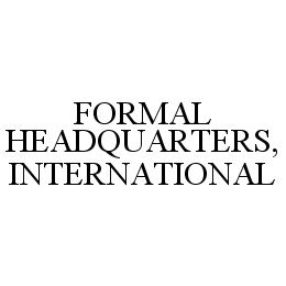 FORMAL HEADQUARTERS, INTERNATIONAL trademark