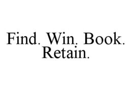 FIND. WIN. BOOK. RETAIN. trademark