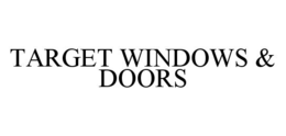 TARGET WINDOWS & DOORS trademark