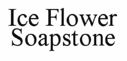 ICE FLOWER SOAPSTONE trademark