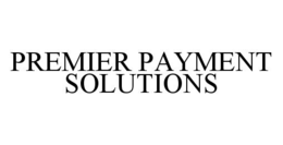 PREMIER PAYMENT SOLUTIONS trademark