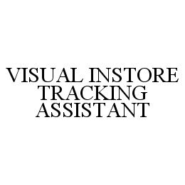 VISUAL INSTORE TRACKING ASSISTANT trademark