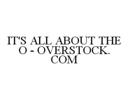 IT'S ALL ABOUT THE O - OVERSTOCK.COM trademark