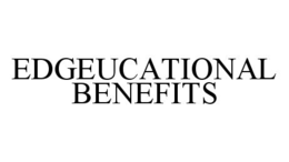 EDGEUCATIONAL BENEFITS trademark
