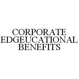 CORPORATE EDGEUCATIONAL BENEFITS trademark