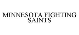 MINNESOTA FIGHTING SAINTS trademark
