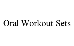 ORAL WORKOUT SETS trademark