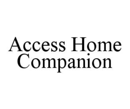 ACCESS HOME COMPANION trademark