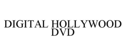 DIGITAL HOLLYWOOD DVD trademark