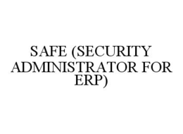 SAFE (SECURITY ADMINISTRATOR FOR ERP) trademark