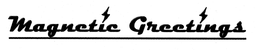 MAGNETIC GREETINGS trademark